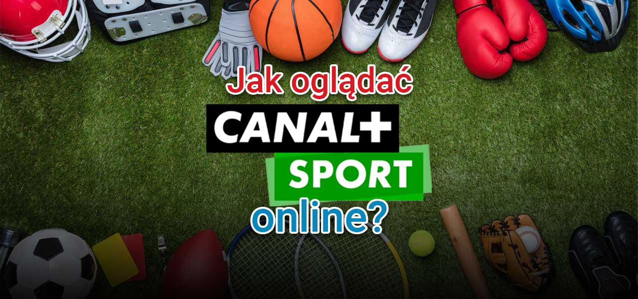 ogladaj canal plus sport online