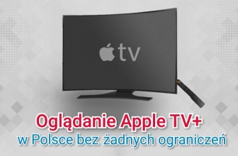 Możliwość oglądania Apple TV+ w Polsce