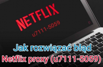 Dlaczego serwis Netflix nie działa (błąd u7111 5059)