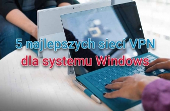 VPN na Windows – jak wybrać najlepiej