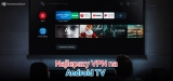 Najlepszy VPN na Android TV 2025