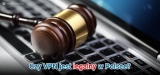 Czy VPN jest legalny w Polsce?