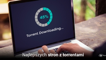 11 najlepszych stron z torrentami w 2025 roku
