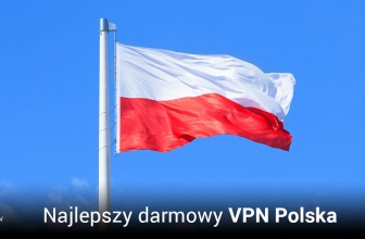 Darmowy polski VPN w 2025? Sprawdzamy czy warto