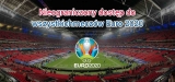 Transmisja Euro 2020 online – gdzie oglądać