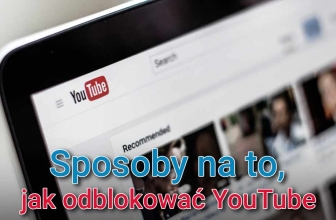 Wybrane sposoby na to, jak odblokować film na YouTube