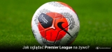 Liga angielska transmisja na żywo w Internecie