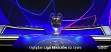 Liga Mistrzów na żywo, gdzie oglądać w 2025