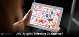 Samouczek polska telewizja za granicą w 2025 roku