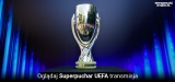 Jak oglądać Superpuchar Europy transmisja w 2025