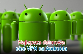 Najlepszy darmowy VPN na Androida 2025