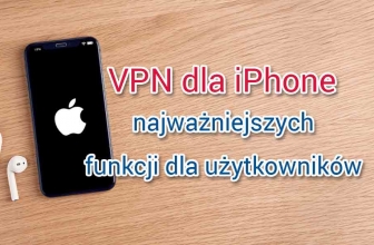 Co to jest VPN w iPhone i jakie niesie ze sobą korzyści?