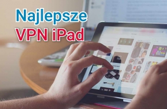 VPN na iPad – który najlepszy?