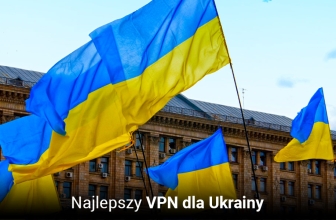 5 najlepszych VPN dla Ukrainy, nasz ranking w 2025