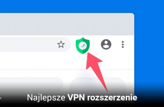 Najlepsza VPN wtyczka do Twojej przeglądarki